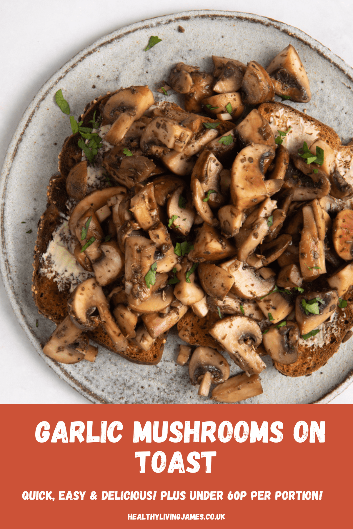 Garlic Mushrooms on Toast Healthy Living James