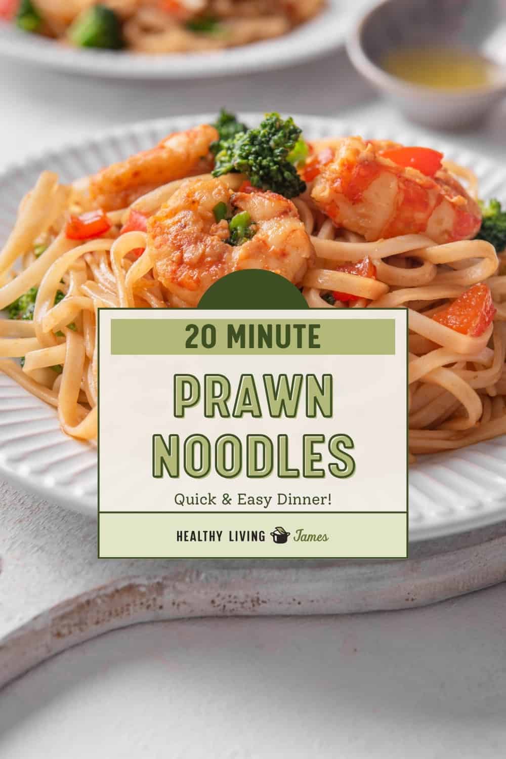 Easy Prawn Noodles (in 15 minutes!) - Healthy Living James