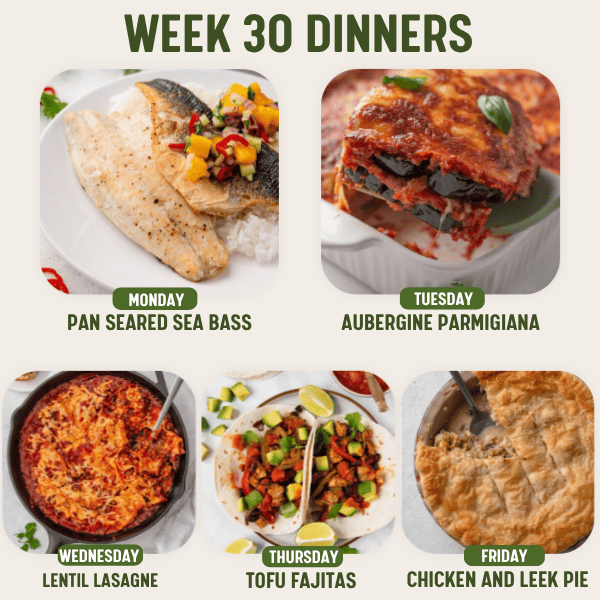 Week 30 Dinners meal plan