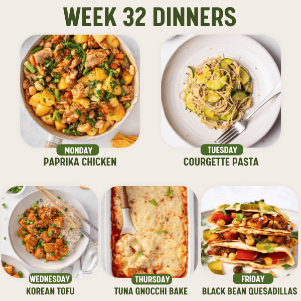 Week 32 Dinners meal plan